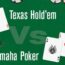 Texas-Hold'em-vs-Omaha-Poker
